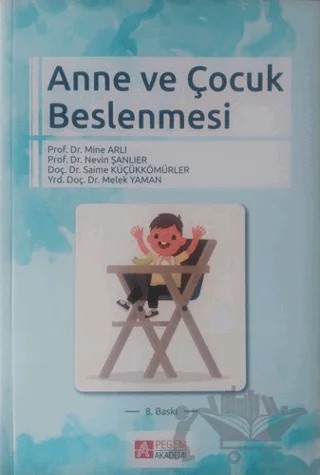 Anne ve Çocuk Beslenmesi – Melek Yaman, Mine Arlı, Nevin Şanlıer, Saime Küçükkömürler – Pegem Akademi Yayıncılık kitap kapağı