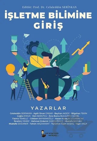 İşletme Bilimine Giriş – Agah Sinan Ünsar, Beyhan Aksoy, Bilgehan Tekin, Çağla Ayduğ, Esin Barutçu, Esra Burcu Bulgurcu Gürel, Fatma Temelli, Gökben Bayramoğlu, Hasan Hüseyin Uzunbacak, İbrahim Yemez, Mehmet Erdemir Gündoğmuş, Mustafa Bayhan, Mustafa Doğaner, Tahsin Akçakanat, Türkmen Taşer Akbaş, Yaşar Akça – Kafka Kitap Kafe Yayınları kitap kapağı