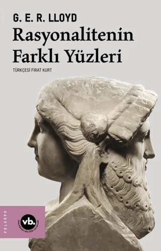 Rasyonalitenin Farklı Yüzleri – G.E.R. Lloyd – Vakıfbank Kültür Yayınları kitap kapağı