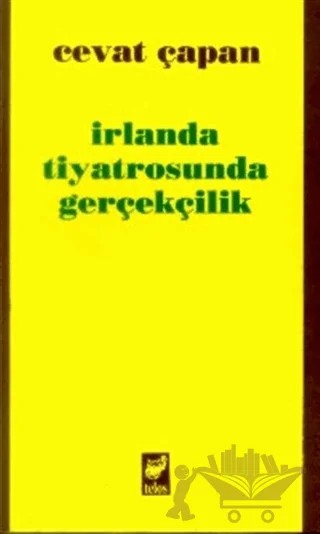 İrlanda Tiyatrosunda Gerçekçilik – Cevat Çapan – Telos Yayıncılık kitap kapağı