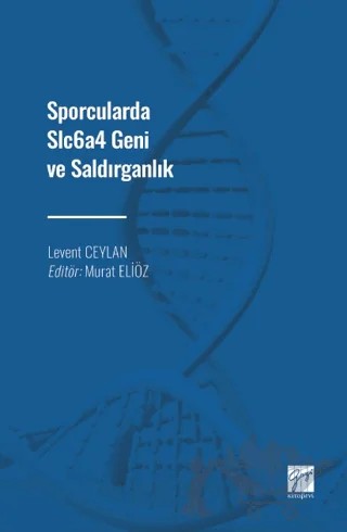 Sporcularda Slc6a4 Geni ve Saldırganlık – Levent Ceylan – Gazi Kitabevi kitap kapağı