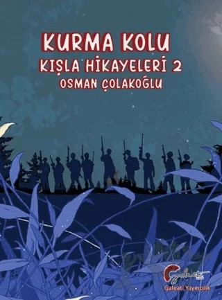 Kurma Kolu, Kışla Hikayeleri 2 – Osman Çolakoğlu – Galeati Yayıncılık kitap kapağı
