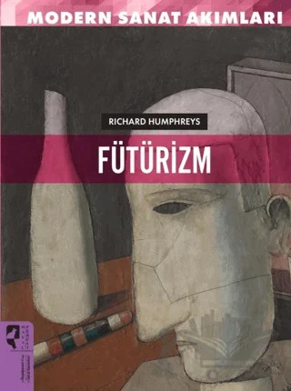 Modern Sanat Akımları: Fütürizm – Richard Humphresy – HayalPerest Kitap kitap kapağı