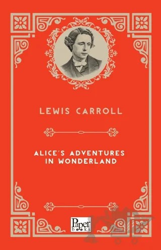 Alice’s Adventures İn Wonderland – Lewis Carroll – Paper Books kitap kapağı