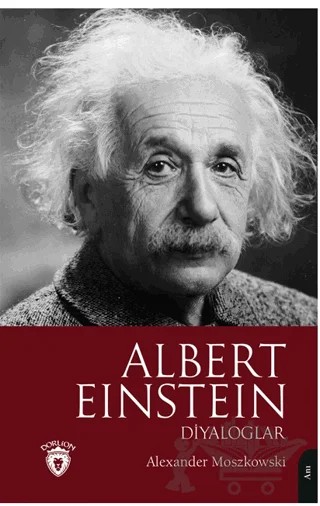 Albert Einstein Diyaloglar – Alexander Moszkowski – Dorlion Yayınları kitap kapağı