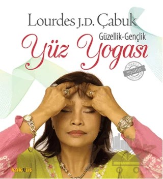 Güzellik - Gençlik: Yüz Yogası – Lourdes Julian – Kaknüs Yayınları kitap kapağı