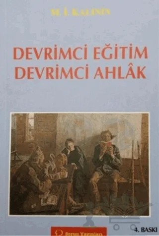 Devrimci Eğitim Devrimci Ahlak – M. İvanoviç Kalinin – Sorun Yayınları kitap kapağı