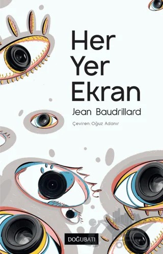 Her Yer Ekran – Jean Baudrillard – Doğu Batı Yayınları kitap kapağı