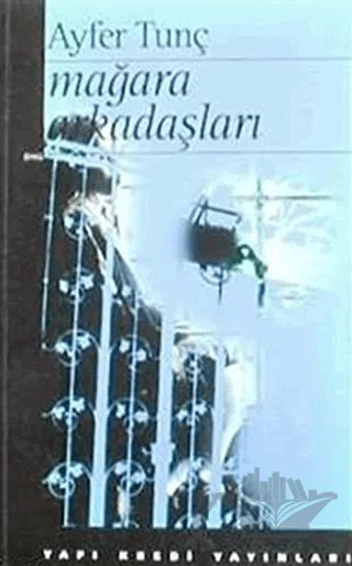 Mağara Arkadaşları – Ayfer Tunç – Yapı Kredi Yayınları kitap kapağı