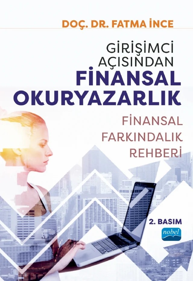Girişimci Açısından FİNANSAL OKURYAZARLIK - Finansal Farkındalık Rehberi – Fatma İnce – Nobel Akademik Yayıncılık kitap kapağı