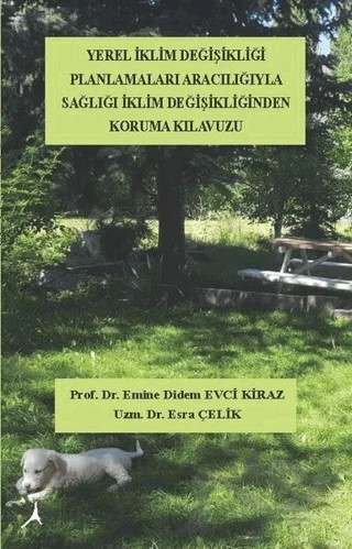Yerel İklim Değişikliği Planlamaları Aracılığıyla Sağlığı İklim Değişikliklerinden Koruma Klavuzu – Esra Çelik, Emine Didem Evci Kiraz – Alter Yayıncılık kitap kapağı