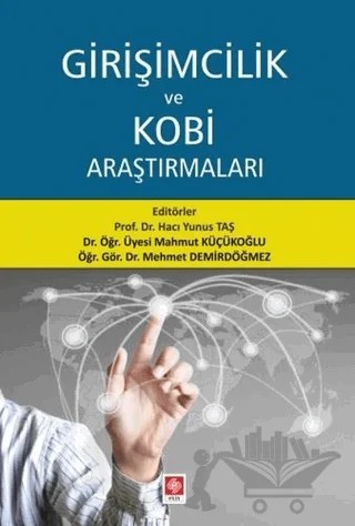 Girişimcilik ve Kobi Araştırmaları – Hacı Yunus Taş, Mahmut Küçükoğlu, Mehmet Demirdöğmez – Ekin Basım Yayın kitap kapağı