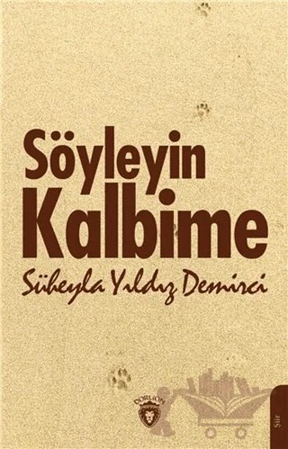 Söyleyin Kalbime – Süheyla Yıldız Demirci – Dorlion Yayınları kitap kapağı
