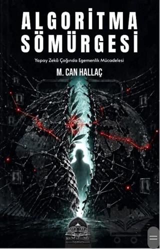 Algoritma Sömürgesi – Mehmet Can Hallaç – Biruni Külliyesi Yayınları kitap kapağı