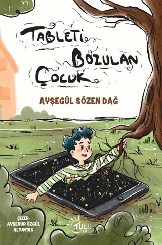 Tableti Bozulan Çocuk – Ayşegül Sözen Dağ – Tulu Kitap kitap kapağı
