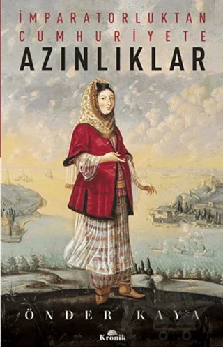 İmparatorluktan Cumhuriyete Azınlıklar – Önder Kaya – Kronik Kitap kitap kapağı