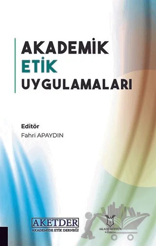 Akademik Etik Uygulamaları – Kolektif – Akademisyen Kitabevi kitap kapağı