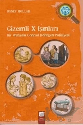 Gizemli X Işınları – Renee Holler – Final Kültür Sanat Yayınları kitap kapağı