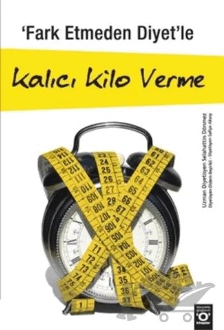 Fark Etmeden Diyet’le Kalıcı Kilo Verme – Selahattin Dönmez – Okuyan Us Yayınları kitap kapağı