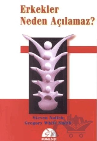 Erkekler Neden Açılamaz? – Steven Naifeh – Kuraldışı Yayınevi kitap kapağı