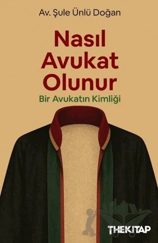 Nasıl Avukat Olunur? – Şule Ünlü Doğan – The Kitap kitap kapağı