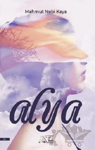 Alya – Mahmut Nebi Kaya – Kuytu Yayınları kitap kapağı