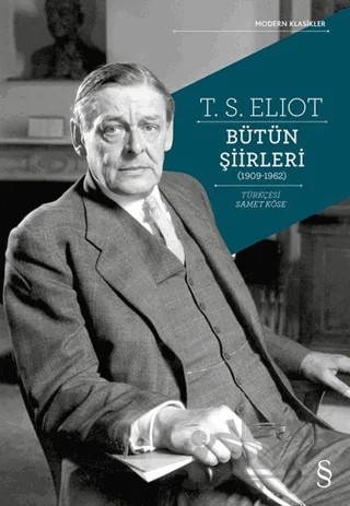 T. S. Eliot Bütün Şiirleri (1909-1962) – Thomas Stearns Eliot – Everest Yayınları kitap kapağı