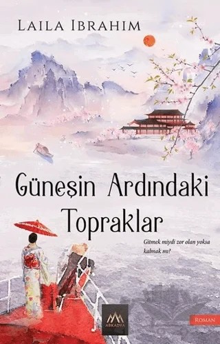 Güneşin Ardındaki Topraklar – Laila Ibrahim – Arkadya Yayınları kitap kapağı