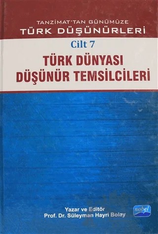 Tanzimat'tan Günümüze Türk Düşünürleri Cilt: 7 – Süleyman Hayri Bolay – Nobel Akademik Yayıncılık kitap kapağı