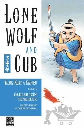 Yalnız Kurt ve Yavrusu Cilt 6: Ölüler İçin Fenerler – Kazuo Koike – Marmara Çizgi kitap kapağı