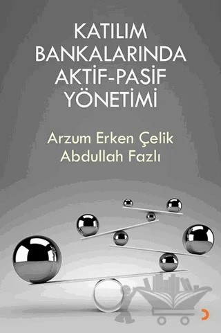 Katılım Bankalarında Aktif-Pasif Yönetimi – Abdullah Fazlı, Arzum Erken Çelik – Cinius Yayınları kitap kapağı