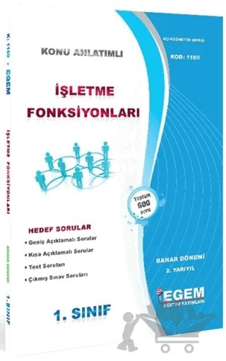 1. Sınıf 2. Yarıyıl Konu Anlatımlı İşletme Fonksiyonları - Kod 1160 – Kolektif – Egem Eğitim Yayınları kitap kapağı