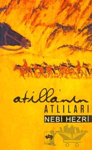 Atilla’nın Atlıları – Nebi Hezri – Ötüken Neşriyat kitap kapağı