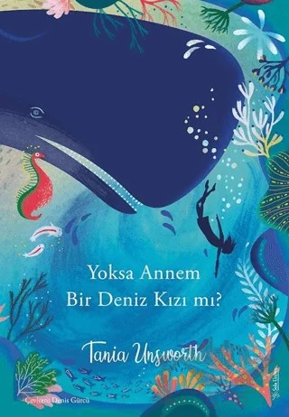 Yoksa Annem Bir Deniz Kızı mı? – Tania Unsworth – Sola Kidz kitap kapağı