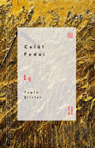 İç - Toplu Şiirler – Celal Fedai – Ketebe Yayınları kitap kapağı