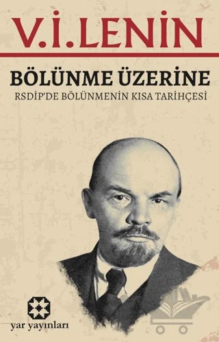 Bölünme Üzerine Rsdip’de Bölünmenin Kısa Tarihçesi – V. İ. Lenin – Yar Yayınları kitap kapağı