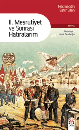 2. Meşrutiyet ve Sonrası Hatıralarım – Necmeddin Sahir Sılan – DBY Yayınları kitap kapağı