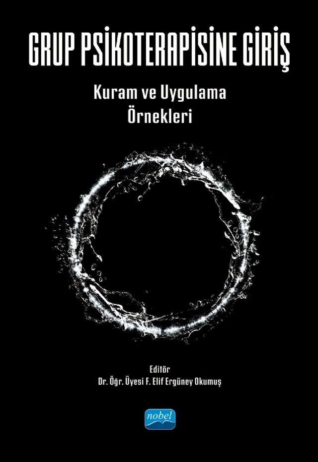 GRUP PSİKOTERAPİSİNE GİRİŞ - Kuram ve Uygulama Örnekleri – Aslı Eyrenci, Ayşenur Aktaş, Elif Bestenigâr Mert, Emel Genç, Engin Fırat, Ezgi Deveci, F. Elif Ergüney Okumuş, H. Özlem Sertel Berk, Hale Nur Kılıç Memur, İhsan Çağatay Ulus, Nur Başer Baykal, Selin Karaköse, Z. Deniz Aktan, Zeynep Turhan – Nobel Akademik Yayıncılık kitap kapağı