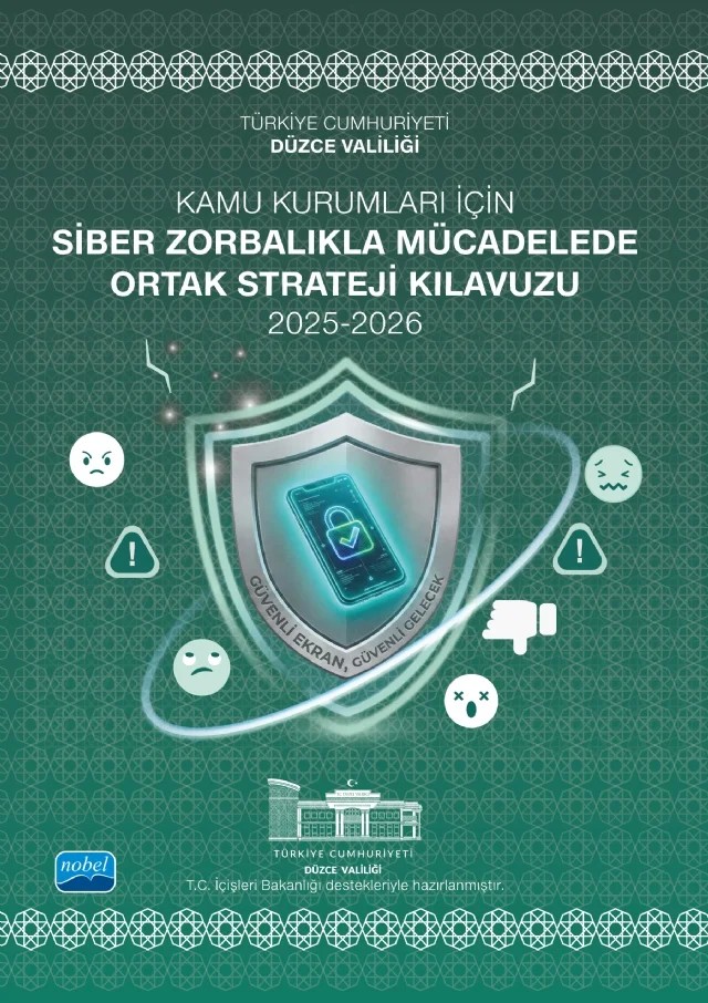 Kamu Kurumları İçin “SİBER ZORBALIKLA MÜCADELEDE ORTAK STRATEJİ KILAVUZU” 2025 - 2026 – Ömer Yılmaz, Ece Karadoğan Doruk, Hatun Boztepe Taşkıran, Nurgül Soydaş, Anıl Durmuşahmet, Ecem Taneri Ersoy, Şeyma Olcay Kaplan – Nobel Akademik Yayıncılık kitap kapağı