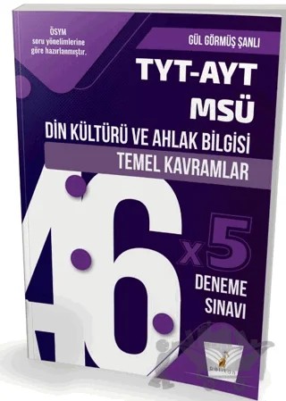 TYT-AYT-MSÜ Din Kültürü ve Ahlak Bilgisi Temel Kavramlar ve 46x5 Deneme Sınavı – Gül Görmüş Şanlı – Pelikan Tıp Teknik Yayıncılık kitap kapağı