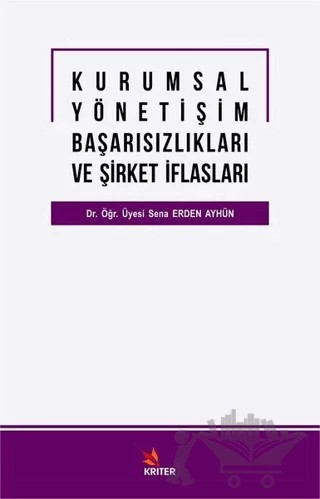 Kurumsal Yöneti̇şi̇m Başarısızlıkları ve Şi̇rket İflasları – Sena Erden Ayhün – Kriter Yayınları kitap kapağı