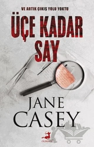 Üçe Kadar Say – Jane Casey – Olimpos Yayınları kitap kapağı