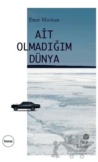 Ait Olmadığım Dünya – Emir Mavitan – Hep Kitap kitap kapağı