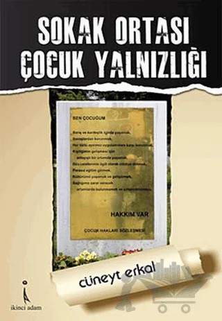 Sokak Ortası Çocuk Yalnızlığı – Cüneyt Erkal – İkinci Adam Yayınları kitap kapağı