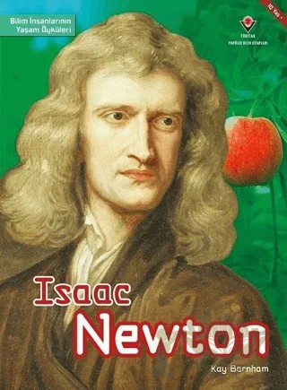Isaac Newton - Bilim İnsanlarının Yaşam Öyküleri – Kay Barnham – TÜBİTAK Yayınları kitap kapağı