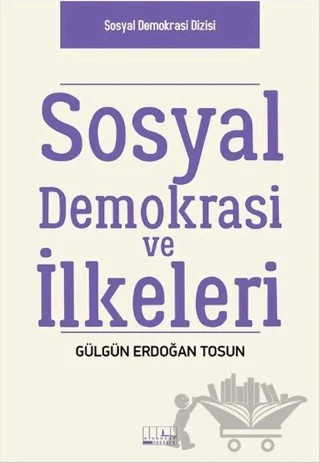 Sosyal Demokrasi ve İlkeleri – Gülgün Erdoğan Tosun – Alabanda Yayınları kitap kapağı