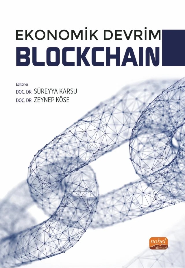 Ekonomik Devrim Blockchain – Ahmet Deniz, Başak M. Berberoğlugil, Bilsen Bilgili, Elvan Özaydın, Fatih Güzel, Gönül Gül Ekşi, Muhammed Yunus Sevinç, Muzaffer Bimay, Nur Kuban Torun, Özge Yalçıner Ercoşkun, Sabiha Kılıç, Selin Yüksel, Semahat Burcu Avcı, Semih Serkant Aktuğ, Serdar Çakan, Sinem Sönmez – Nobel Bilimsel Eserler kitap kapağı
