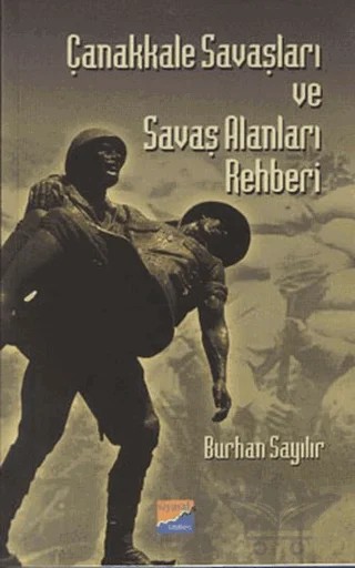 Çanakkale Savaşları ve Savaş Alanları Rehberi – Burhan Sayılır – Siyasal Kitabevi kitap kapağı