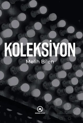 Koleksiyon – Melih Bilen – Mandal Kitap kitap kapağı