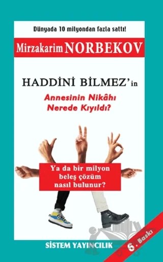 Haddini Bilmez’in Annesinin Nikahı Nerede Kıyıldı? – Mirzakarim Norbekov – Sistem Yayıncılık kitap kapağı